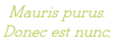 Mauris purus.  Donec est nunc,